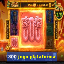 300 jogo plataforma